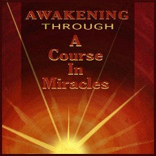 Awakening through A Course in Miracles - Audiobook