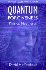 Quantum Forgiveness: Physics, Meet Jesus - eBook