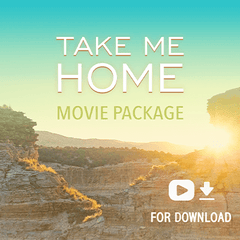 Take Me Home Movie Package (Streaming & Download)